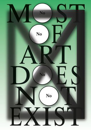 Most of Art Does Not Exist poster, 2014 Dimensions: 100 × 70 cm.