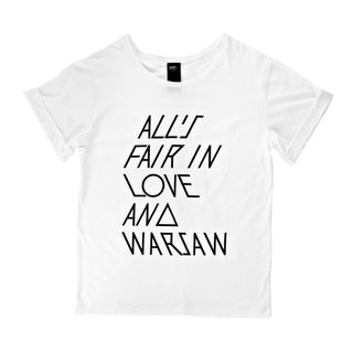 All&amp;apos;s Fair in Love and Warsaw T-shirt print.