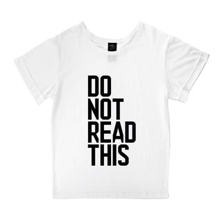Do Not Read This T-shirt print.