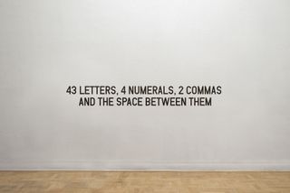 43 Letters, 4 Numerals, 2 Commas and the Space Between Them (2013) Medium: Vinyl lettering on wall.