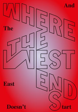 Where the West Ends and the East Doesn&amp;apos;t Start poster, 2014 Dimensions: 100 × 70 cm.